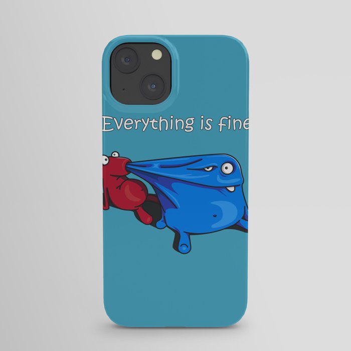 Everything is fine iPhone Case