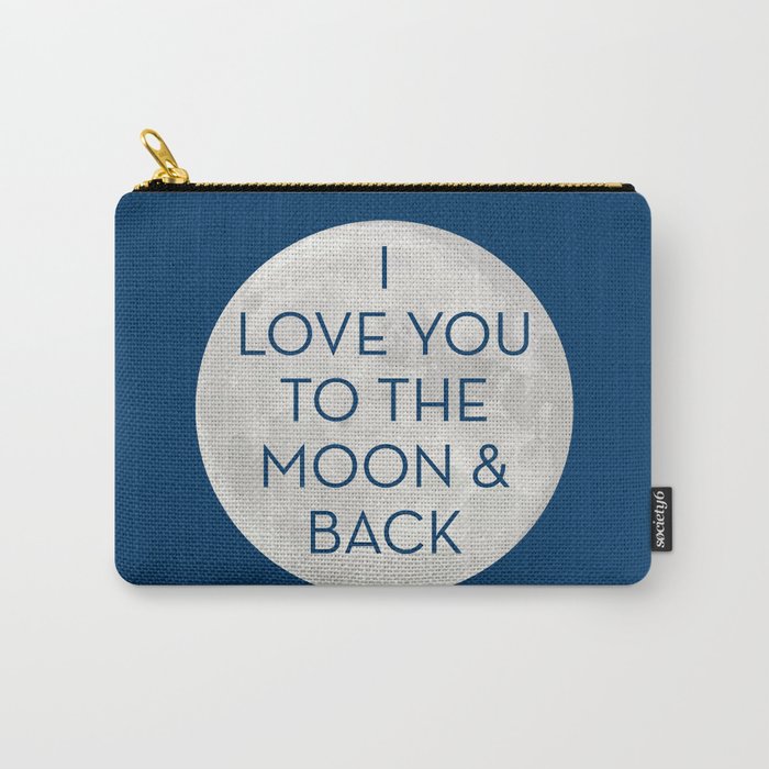 Love You to the Moon and Back - Navy Blue Carry-All Pouch