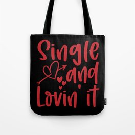 Single And Lovin' It Tote Bag