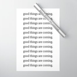 good things are coming poster Wrapping Paper