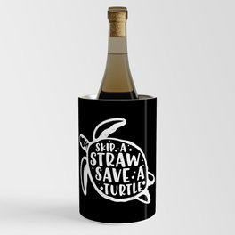 Skip A Straw Save A Turtle Wine Chiller
