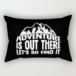 Adventure Is Out There Let's Go Find It Rectangular Pillow