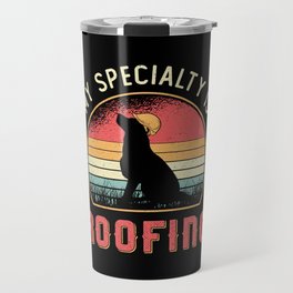 Roofer My Specialty Is Roofing Dog Retro Roof Travel Mug