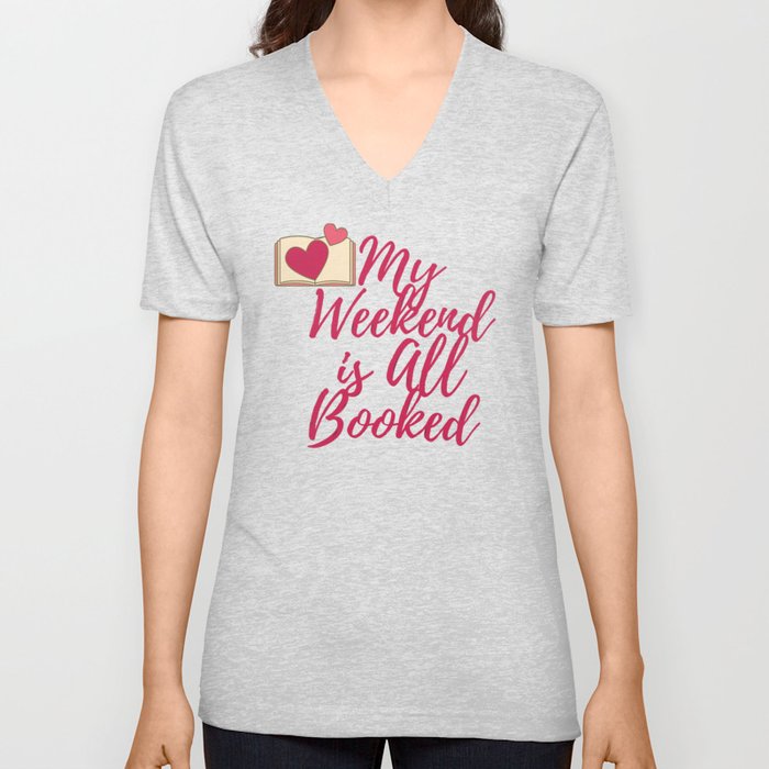 My Weekend is All Booked V Neck T Shirt