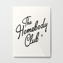 The homebody club retro Metal Print