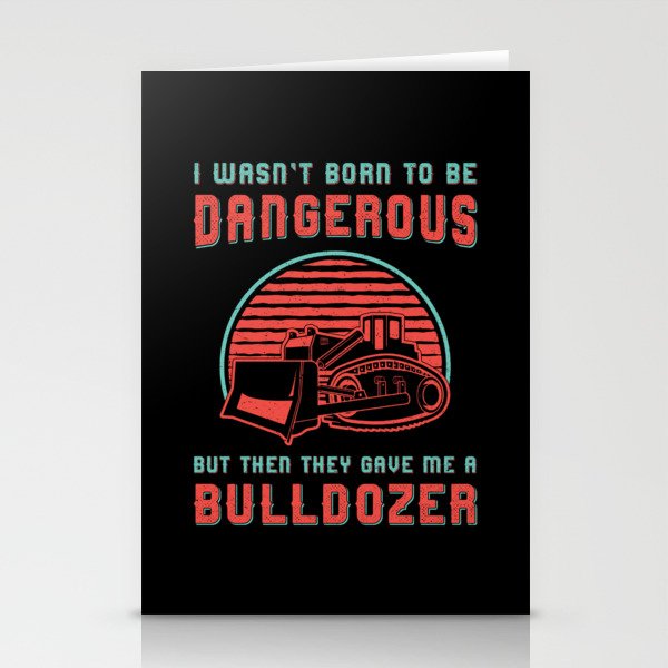 Bulldozer Born To Dangerous Construction Worker Stationery Cards