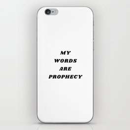 My words are Prophecy, Prophecy, Inspirational, Motivational, Empowerment, Mindset iPhone Skin