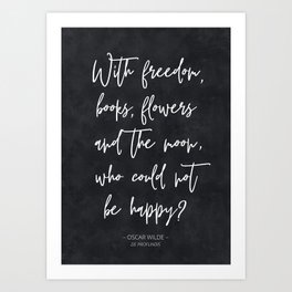 With Freedom - Oscar Wilde Quote Art Print