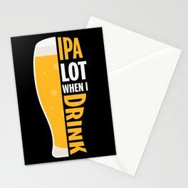 IPA Lot When I Drink Funny Stationery Card