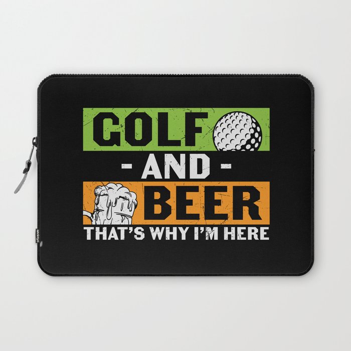 Golf And Beer That's Why I'm Here Laptop Sleeve