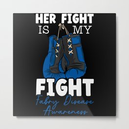 Her Fight Is My Fight Fabry Disease Awareness Metal Print | Fabrydisease, Graphicdesign, Disability, Blueribbon, Disease, Enzyme, Fabrydiseasegift, Heart, Bloodvessels, Disorder 