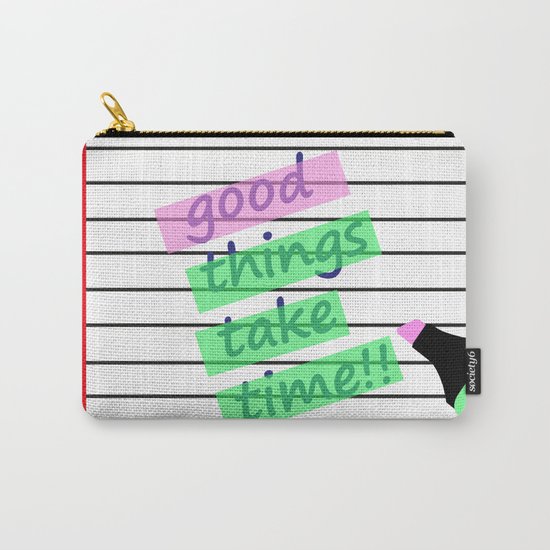 Good Things Take Time Carry-All Pouch