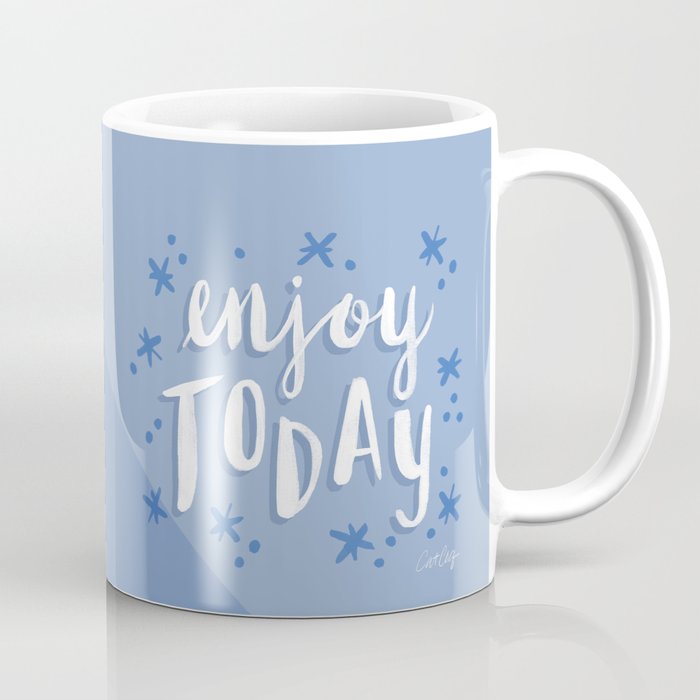 Enjoy Today – Periwinkle Coffee Mug