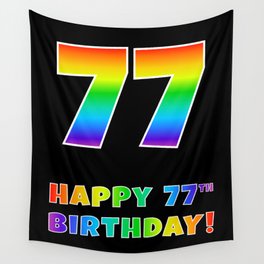 [ Thumbnail: HAPPY 77TH BIRTHDAY - Multicolored Rainbow Spectrum Gradient Wall Tapestry ]