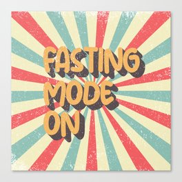 Fasting Mode On Canvas Print