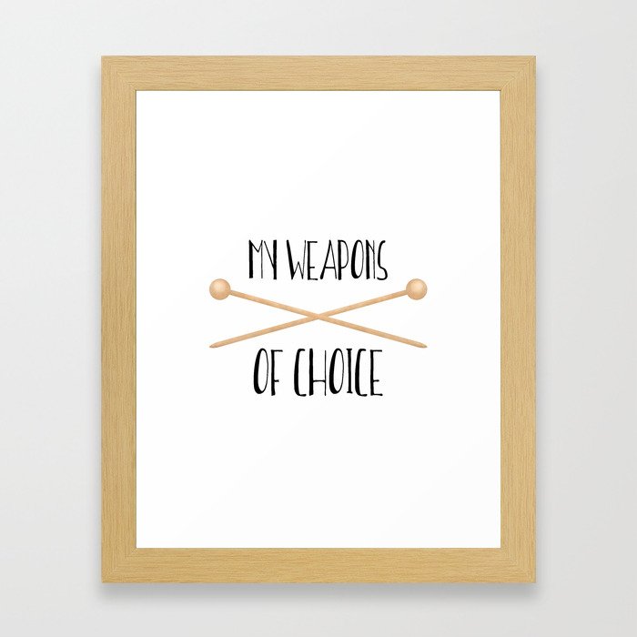 My Weapons Of Choice  |  Knitting Needles Framed Art Print
