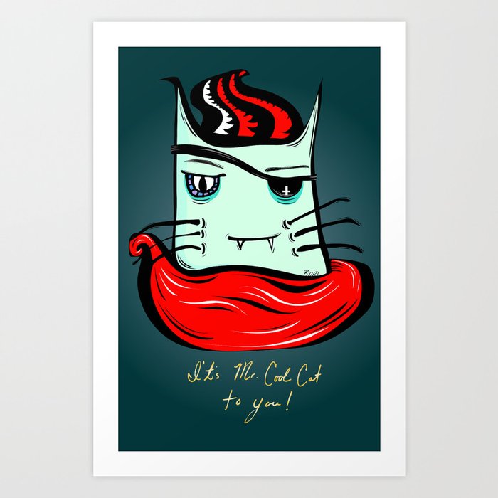 It's Mr. Cool Cat. Art Print
