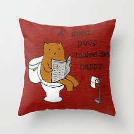 A Good Poop Makes Me Happy Throw Pillow