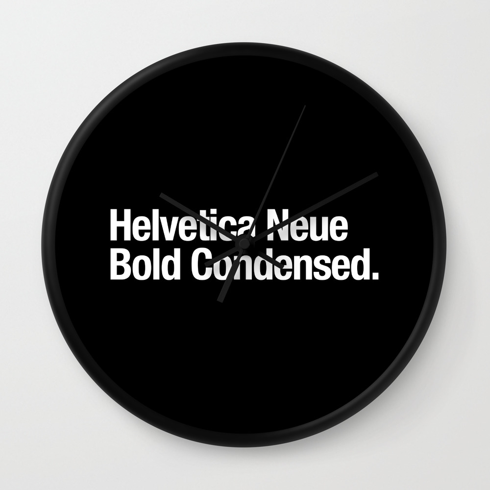 Helvetica Neue Bold Condensed Wall Clock By Iing Society6