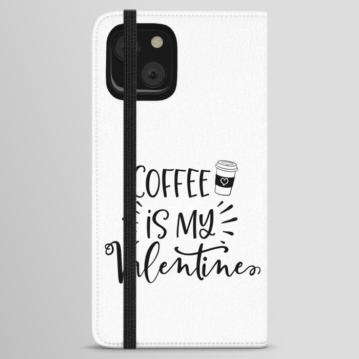Coffee Is My Valentine iPhone Wallet Case