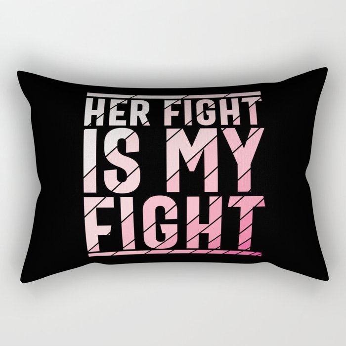 Her Fight Is My Fight Breast Cancer Awareness Rectangular Pillow