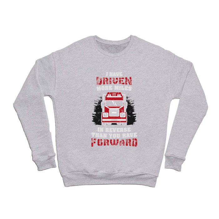 Funny Trucker Truck Driver Gifts Crewneck Sweatshirt