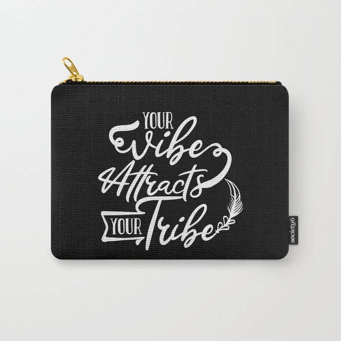 Your Vibe Attracts Your Tribe Wisdom Quote Carry-All Pouch