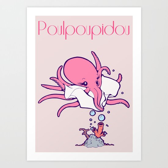 Poulpoupidou Art Print