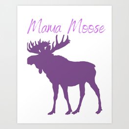 Mama Moose Art Print