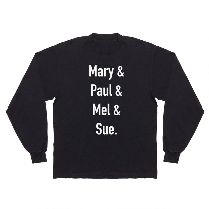Mary Paul Mel Sue Long Sleeve T Shirt
