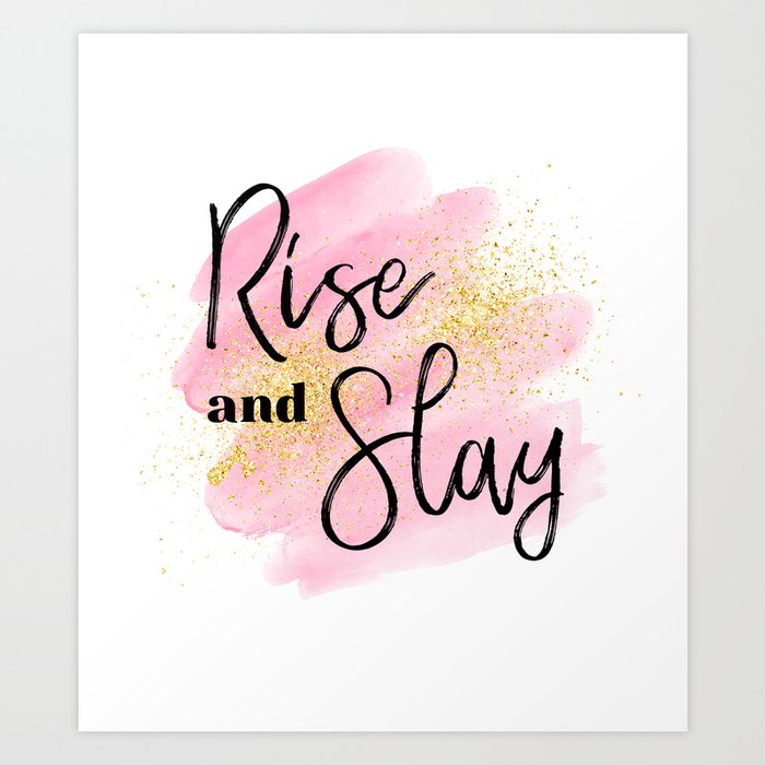 Rise and Slay Art Print