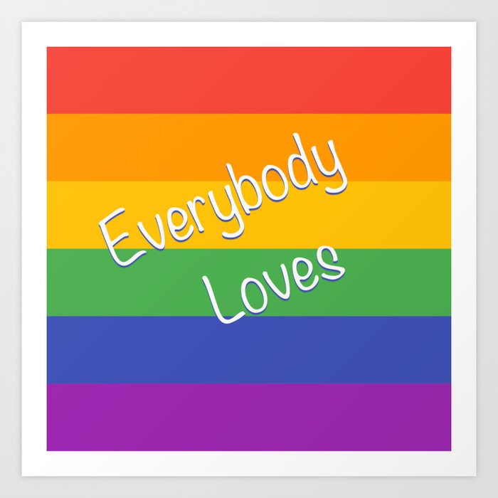 Everybody Loves Rainbow Art Print
