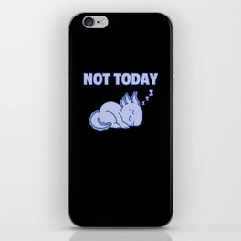 Not Today Axolotl Lovers Sweet Animals Relax iPhone Skin