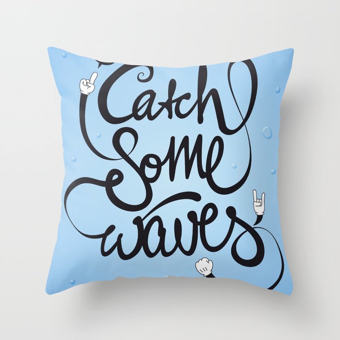 Go! Catch some waves! Throw Pillow