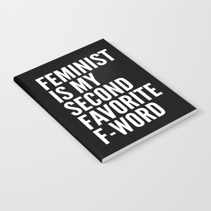 Feminist is My Second Favorite F-Word (Black) Notebook