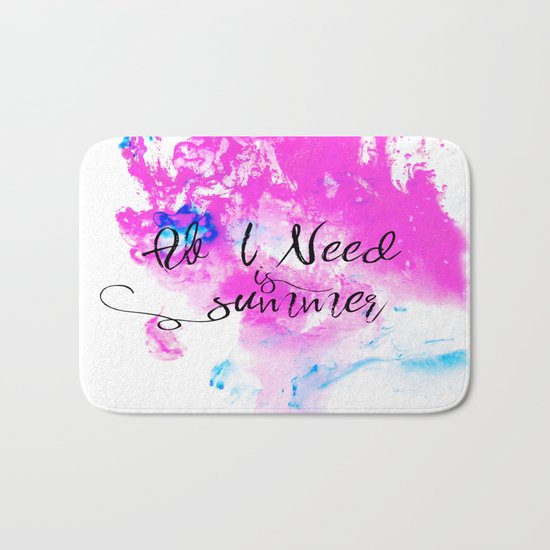 All I need is summer- Pink Dust and cute saying #Society6 Bath Mat