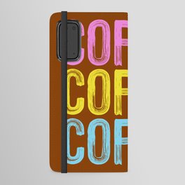 Coffee Coffee Coffee Android Wallet Case