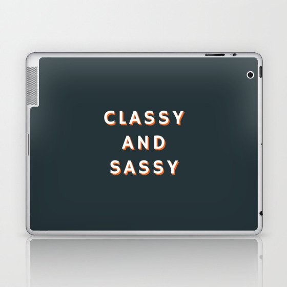 Classy and Sassy, Classy, Sassy Laptop & iPad Skin