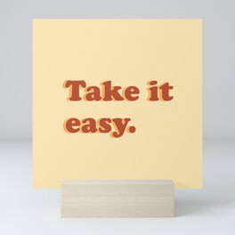 Take it easy Mini Art Print