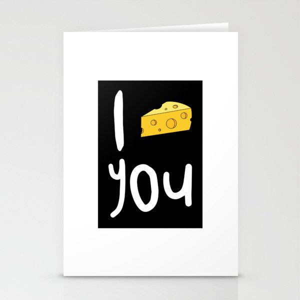 I love you - cheese Stationery Cards
