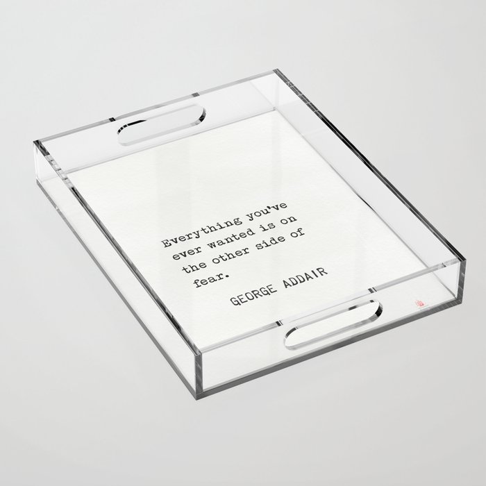 George Addair quote Acrylic Tray