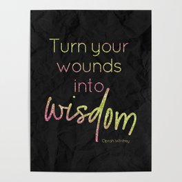 Turn your wounds into wisdom - GRL PWR Collection Poster