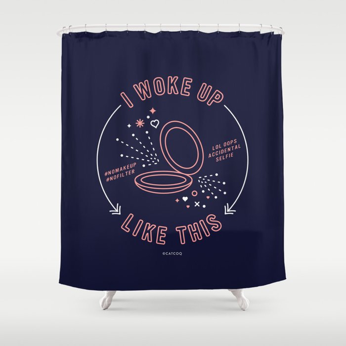 I Woke Up Like This Blush Denim Palette Shower Curtain By Blush Denim Palette Shower Curtain By
