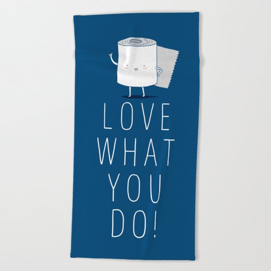 Love what you do Beach Towel