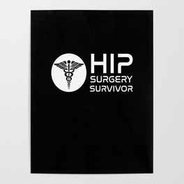 Hip Surgery Survivor Hip Surgery Poster