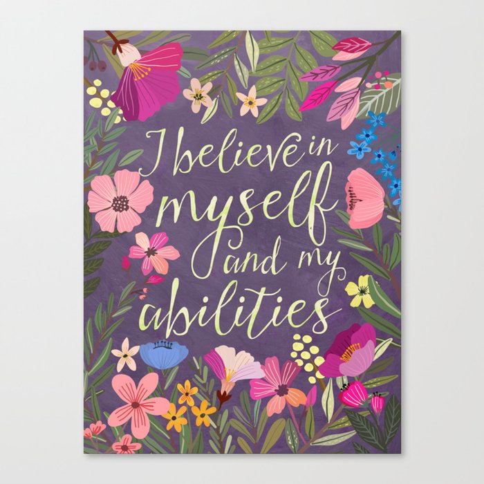 I believe in myself and my abilities Canvas Print