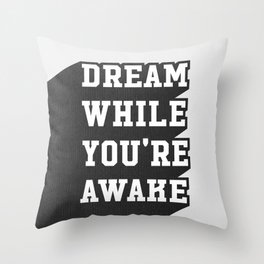 Dream While You're Awake Throw Pillow