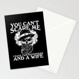 You Can't Scare Me I Have Daughters Wife Stationery Card