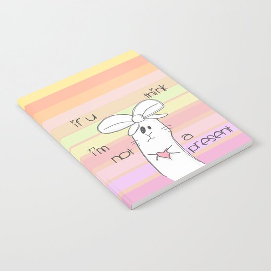 If u think i'm not a present... Notebook