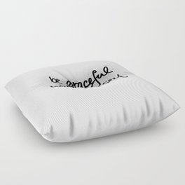 Be Graceful With Yourself Floor Pillow